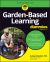 Garden-Based Learning for Dummies