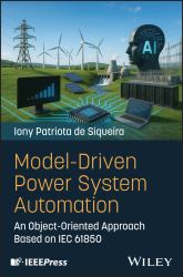 Model-Driven Power System Automation : An Object-Oriented Approach Based on IEC 61850