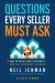 Questions Every Seller Must Ask : How to Avoid Costly Mistakes and Sell Your Home for More