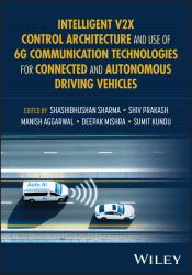 Intelligent V2X Control Architecture and Use of 6G Communication Technologies for Connected and Auto Nomous Driving Vehicles