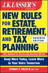 JK Lasser′s New Rules for Estate, Retirement, and Tax Planning, 7th Edition