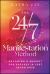 The 24/7 Manifestation Method : Becoming a Magnet for Success in Just 7 Days The 24/7 Manifestation Method : Becoming a Magnet for Success in Just 7 Days