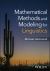 Mathematical Methods and Modeling for Linguistics