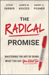 The Radical Promise : Mastering the Art of Doing What You Say You Will Do