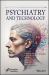 Psychiatry and Technology Psychiatry and Technology