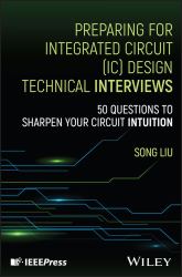 Preparing for Integrated Circuit (IC) Design Techn Ical Interviews: 50 Questions to Sharpen Your Circ Uit Intuition