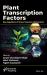 Plant Transcription Factors : Key Regulators of Stress Tolerance Mechanisms