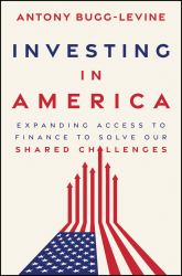 Investing in America : Expanding Access to Finance to Solve Our Shared Challenges