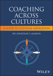 Coaching Across Cultures : A Guide to Cultural Navigation