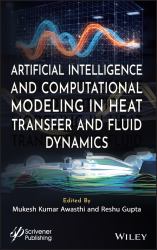 Artificial Intelligence and Computational Modeling in Heat Transfer and Fluid Dynamics
