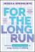 For the Long Run : Build Your Daily Operating System for Energy, Recovery and Wellbeing
