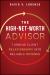 The High-Net-Worth Advisor: Turning Client Relatio Nships into Reliable Revenue