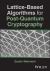 Lattice-Based Algorithms for Post-Quantum Cryptography