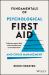 Fundamentals of Psychological First Aid and Crisis Management Fundamentals of Psychological First Aid and Crisis Management