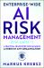 Enterprise-Wide AI Risk Management (EW-AiRM) : A Practical Framework for Managing AI Risks in Any Organisation