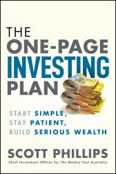 The One-Page Investing Plan : Start Simple, Stay Patient, Build Serious Wealth