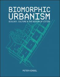 Biomorphic Urbanism: Sustainable Cities for the 21st Century