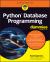 Python Database Programming for Dummies