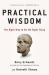 Practical Wisdom : The Right Way to Do the Right Thing