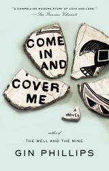 Come in and Cover Me : A Novel