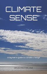 Climate Sense : A Layman's Guide to Climate Change