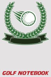 Golf Notebook : 6x9 Golf Scorebook with Scorecards and Monthly STATS Tracker