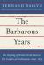The Barbarous Years : The Peopling of British North America - The Conflict of Civilizations, 1600-1675