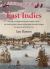 East Indies : The 200 Year Struggle Between Portugal, the Dutch East India Co. and the English East India Co. for Supremacy in the Eastern Seas