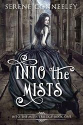 Into the Mists : Book One of the into the Mists Trilogy