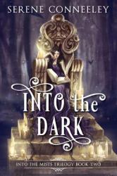 Into the Dark : Book two of the Into the Mists Trilogy