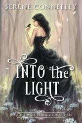 Into the Light : Book Three of the into the Mists Trilogy