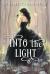 Into the Light : Book Three of the into the Mists Trilogy