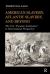 American Slavery, Atlantic Slavery, and Beyond : The U. S. Peculiar Institution in International Perspective