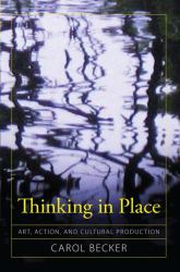 Thinking in Place : Art, Action, and Cultural Production