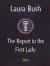 Laura Bush : The Report to the First Lady 2005