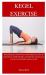 Kegel Exercise : Everything You Need to Know about Kegel Exercise, Its Importance, Health Benefits, Essential Tips and How You Can Do It Correctly for Optimal Result