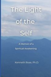 The Light of the Self : A Memoir of a Spiritual Awakening