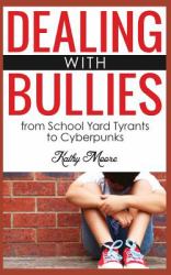 Dealing with Bullies : From School Yard Tyrants to Cyberpunks