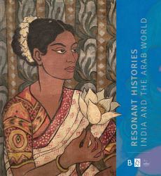 Resonant Histories : India and the Arab World