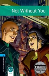 Not Without You : Graded Readers for Secondary and Adult Learners