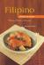 Filipino Homestyle Dishes : Delicious Meals in Minutes [Filipino Cookbook, over 60 Recipes]