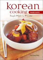 Korean Cooking Made Easy : Simple Meals in Minutes