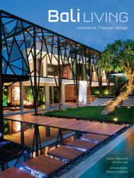 Bali Living : Innovative Tropical Design