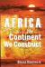 Africa : The Continent We Construct