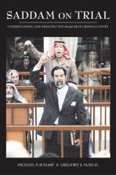 Saddam on Trial : Understanding and Debating the Iraqi High Tribunal