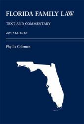 Florida Family Law : Text and Commentary -- 2007 Statutes