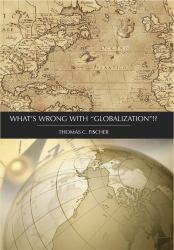 What's Wrong with Globalization !?