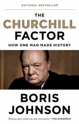 The Churchill Factor : How One Man Made History