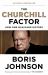 The Churchill Factor : How One Man Made History The Churchill Factor : How One Man Made History