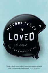Motorcycles I've Loved : A Memoir
